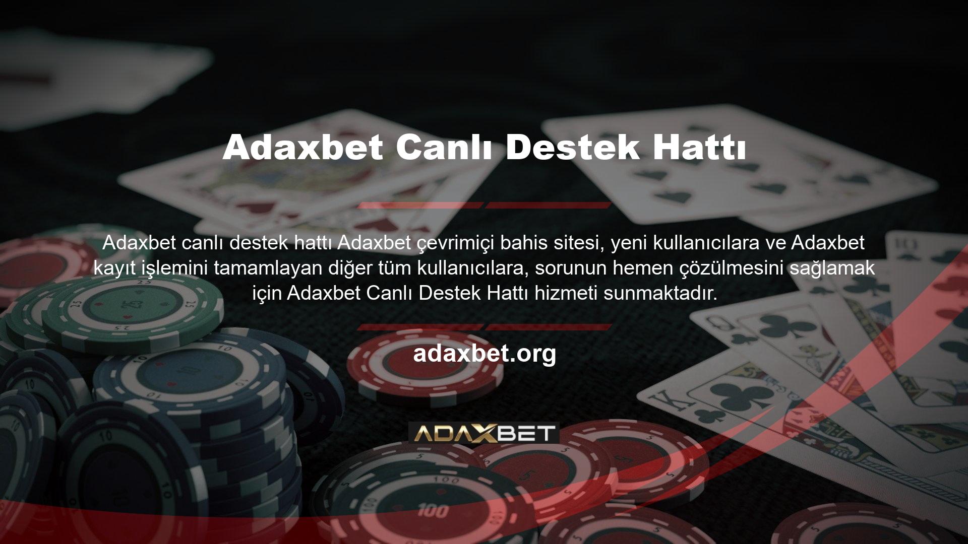 Adaxbet canlı destek hattı, site kullanıcılarına 7/24 hizmet vermekte ve kullanıcı sorunlarının çözümü için anında müdahale edebilmektedir